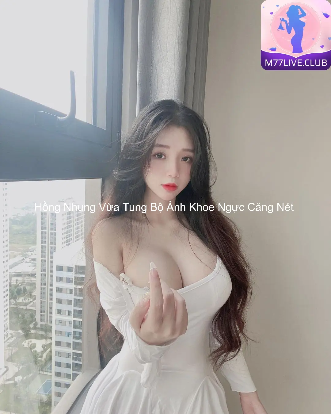 Hồng Nhung Vừa Tung Bộ Ảnh Khoe Ngực Căng Nét 8